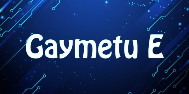 Gaymetu E