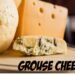 Grouse Cheese