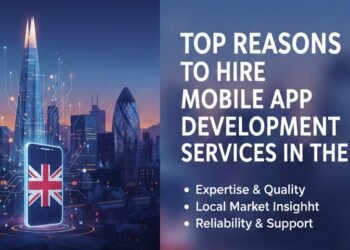 Top Reasons to Hire Mobile App Development Services in the UK