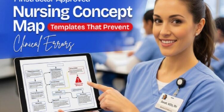 7 Instructor-Approved Nursing Concept Map Templates That Prevent Clinical Errors